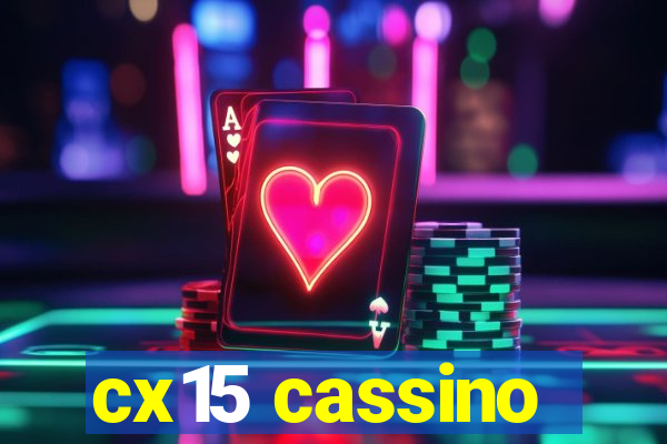 cx15 cassino